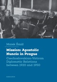 obálka: Mission: Apostolic Nuncio in Prague