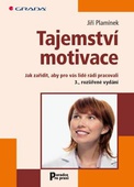 obálka: Tajemství motivace - Jak zařídit, aby pro vás lidé rádi pracovali - 3.vydání