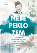 obálka: Nebe, peklo, zem - Příběh první letušky ČSA Máji Staré a lidí kolem létání na pozadí historických událostí