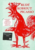 obálka: Rudý kohout Picasso - Ideologie a utopie v umění 20. století