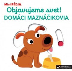 obálka: MiniPÉDIA – Objavujeme svet! Domáci maznáčikovia