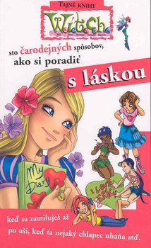 obálka: W.i.t.c.h. - sto čarodejných spôsobov, ako si poradiť s láskou