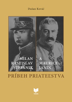 obálka: Milan Rastislav Štefánik a Maurice Janin - Príbeh priateľstva