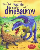obálka: Nazrite do sveta dinosaurov