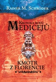 obálka: Kronika rodu Medicejů – Kmotr z Florencie
