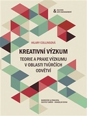 obálka: Kreativní výzkum - Teorie a praxe výzkumu v oblasti tvůrčích odvětví