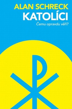obálka: Katolíci. Čemu opravdu věří?