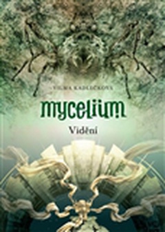 obálka: Mycelium IV : Vidění