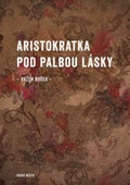 obálka: Aristokratka pod palbou lásky