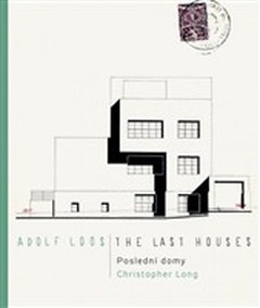 obálka: Adolf Loos Poslední domy / The Last Hous