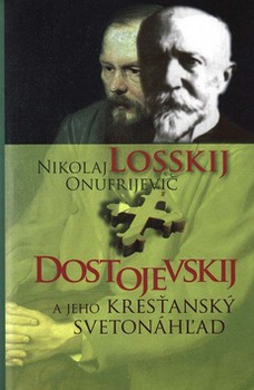 obálka: Dostojevskij a jeho kresťanský svetonáhľad