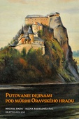 obálka: Putovanie dejinami pod múrmi Oravského hradu
