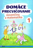 obálka: Domáce precvičovanie - Slovenský jazyk, Matematika 1.trieda