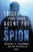 obálka: Špion: Třicet let jako tajný agent FBI