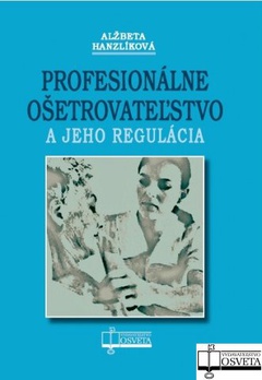 obálka: Profesionálne ošetrovateľstvo a jeho regulácia