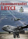 obálka: Českoslovenští letci v jednotkách dopravního letectva RAF v letech 1942–1945
