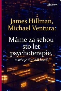obálka: Máme za sebou sto let psychoterapie a svět je čím dál horší