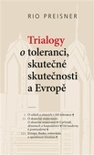 obálka: Trialogy o toleranci, skutečné skutečnosti a Evropě
