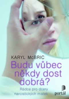 obálka: Budu vůbec někdy dost dobrá?