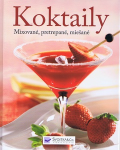 obálka: Koktaily - Mixované, pretrepané, miešané
