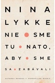 obálka: Nie sme tu nato, aby sme sa zabávali
