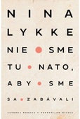 obálka: Nie sme tu nato, aby sme sa zabávali