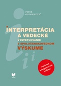 obálka: Interpretácia a vedecké vysvetľovanie v spoločenskovednom výskume
