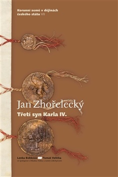 obálka: Jan Zhořelecký. Třetí syn Karla IV.