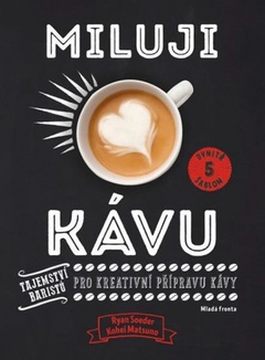 obálka: Miluji kávu - Tajemství baristů pro kreativní přípravu kávy