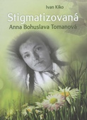 obálka: Stigmatizovaná - Anna Bohuslava Tomanová