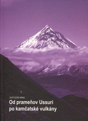 obálka: Od prameňov Ussuri po kamčatské vulkány