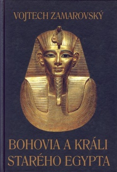 obálka: Bohovia a králi starého Egypta