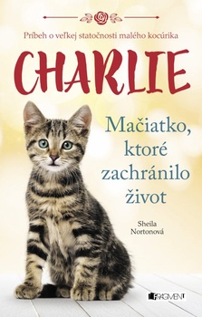 obálka: Charlie - mačiatko, ktoré zachránilo život