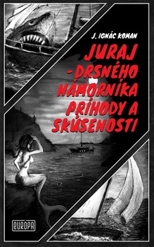 obálka: Juraj – drsného námorníka príhody a skúsenosti