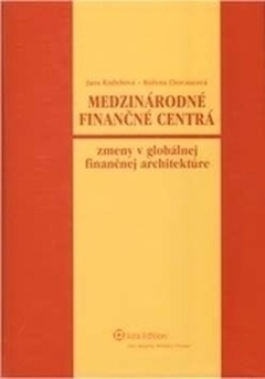obálka: Medzinárodné finančné centrá - Zmeny v globálnej finančnej architektúre