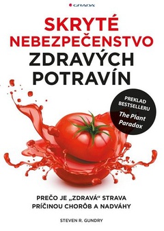 obálka: Skryté nebezpečenstvo zdravých potravin