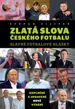 obálka: Zlatá slova českého fotbalu - Slavné fotbalové hlášky - 2.vydání