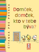 obálka: Domček, domček, kto v tebe býva? - Čítanka pre prváka