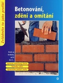 obálka: Betonování, zdění a omítání