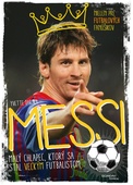 obálka: Messi - Malý chlapec, ktorý sa stal veľkým futbalistom