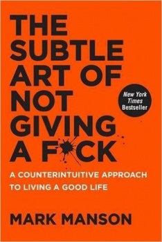 obálka: The Subtle Art of Not Giving a F*Ck: A Counterintuitive Approach to Living a Good Life