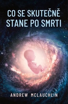 obálka: Co se skutečně stane po smrti