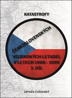 obálka: Katastrofy československých vojenských letadel v letech 1966 - 1990