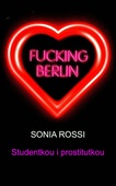 obálka: Fucking Berlin - Studentkou i prostitutkou