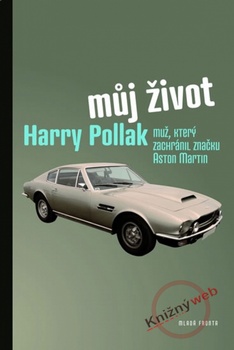 obálka: Můj život - "Muž, který zachránil značku Aston Martin"