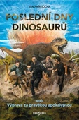 obálka: Poslední dny dinosaurů aneb Výprava za pravěkou apokalypsou