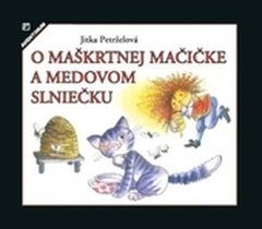 obálka: O maškrtnej mačičke a medovom slniečku