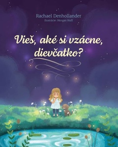 obálka: Vieš, aké si vzácne, dievčatko?