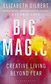 obálka: Big Magic : Creative Living Beyond Fear