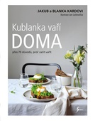 obálka: Kublanka vaří doma - Přes 70 pádných důvodů, proč začít vařit